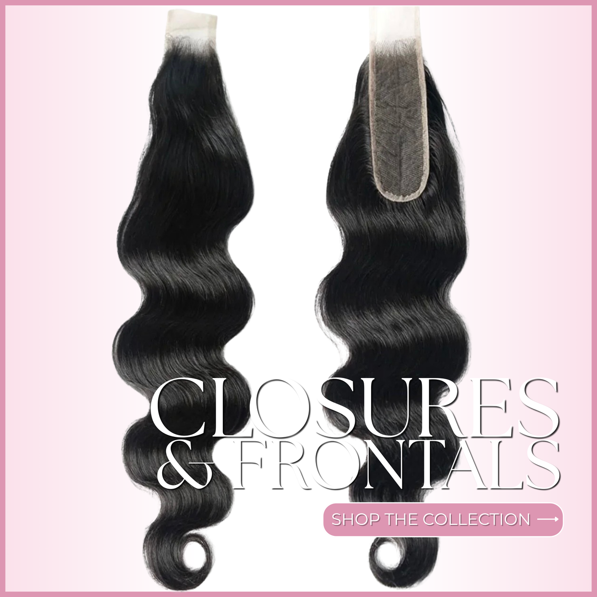 CLOSURES & FRONTALS